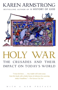 Paperback Holy War: The Crusades and Their Impact on Today's World Book