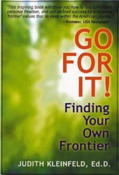 Paperback Go for It!: Finding Your Own Frontier Book
