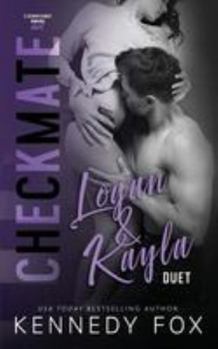 Logan & Kayla duet - Book  of the Checkmate duet series