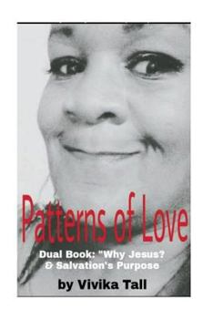 Paperback Patterns of Love: Dual book: Why Jesus? & Salvation's Purpose Book