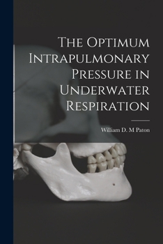Paperback The Optimum Intrapulmonary Pressure in Underwater Respiration Book