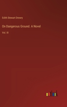 Hardcover On Dangerous Ground. A Novel: Vol. III Book