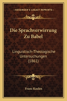 Paperback Die Sprachverwirrung Zu Babel: Linguistisch-Theologische Untersuchungen (1861) [German] Book