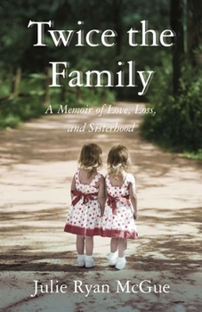 Paperback Twice the Family: A Memoir of Love, Loss, and Sisterhood Book