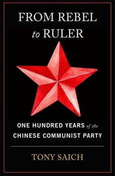 Hardcover From Rebel to Ruler: One Hundred Years of the Chinese Communist Party Book