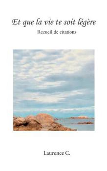 Paperback Et que la vie te soit légère: Recueil de Citations [French] Book