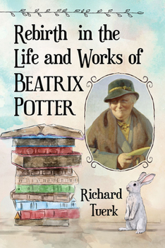 Paperback Rebirth in the Life and Works of Beatrix Potter Book