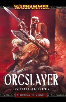 Orcslayer - Book #8 of the Gotrek & Felix