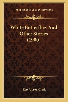 Paperback White Butterflies And Other Stories (1900) Book