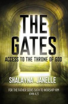 Paperback The Gates: Access to the Throne of God! Book