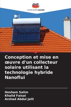 Paperback Conception et mise en oeuvre d'un collecteur solaire utilisant la technologie hybride Nanoflui [French] Book