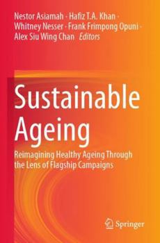 Paperback Sustainable Ageing: Reimagining Healthy Ageing Through the Lens of Flagship Campaigns Book
