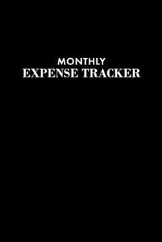 Monthly Expense Tracker: 22 Entries Per Page to Log Your Expenses Made with the Category of Your Choice + Page to Track Monthly Expenses for the Year, Expense Book, Black