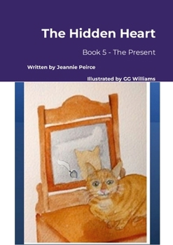 Paperback The Hidden Heart: Book 5 - The Present Book