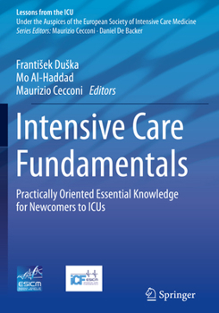 Paperback Intensive Care Fundamentals: Practically Oriented Essential Knowledge for Newcomers to Icus Book