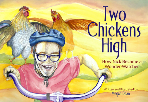 Paperback Two Chickens High: How Nick Became a Wonder-Watcher Book