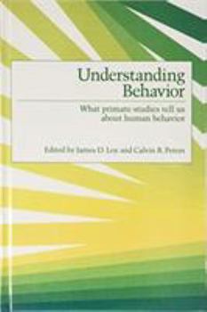 Hardcover Understanding Behavior: What Primate Studies Tell Us about Human Behavior Book