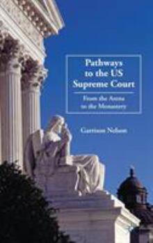 Hardcover Pathways to the US Supreme Court: From the Arena to the Monastery Book