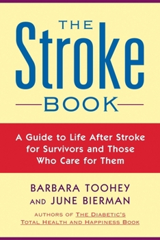 Paperback The Stroke Book: A Guide to Life After Stroke for Survivors and Those Who Care for Them Book