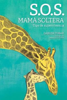 Paperback S.O.S. Mamá soltera: Tips de supervivencia [Spanish] Book