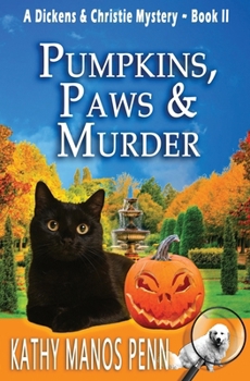 Pumpkins, Paws & Murder - Book #2 of the Dickens & Christie