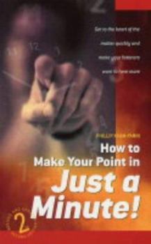 Paperback How to Make Your Point in Just a Minute! Book