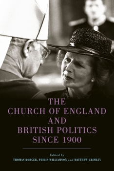 Hardcover The Church of England and British Politics Since 1900 Book
