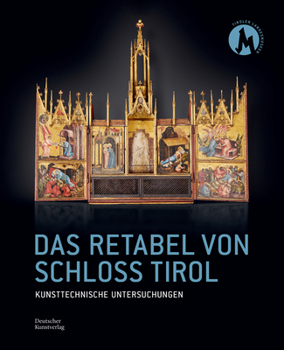 Hardcover Das Retabel Von Schloss Tirol: Kunsttechnische Untersuchungen [German] Book