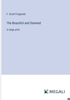 Paperback The Beautiful and Damned: in large print Book