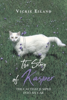 Paperback The Story of Kasper: The Cat That Jumped Into My Car Book