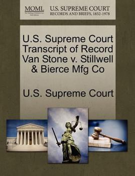 Paperback U.S. Supreme Court Transcript of Record Van Stone V. Stillwell & Bierce Mfg Co Book