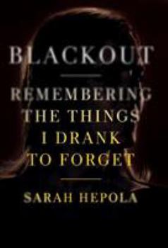 Hardcover Blackout: Remembering the Things I Drank to Forget Book