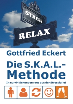 Paperback Die S.K.A.L.-Methode: In nur 64 Sekunden raus aus der Stressfalle! [German] Book