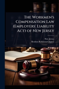 Paperback The Workmen's Compensation Law (Employers' Liability Act) of New Jersey Book