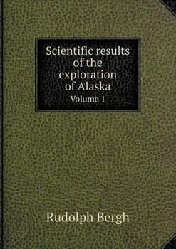 Paperback Scientific results of the exploration of Alaska Volume 1 Book