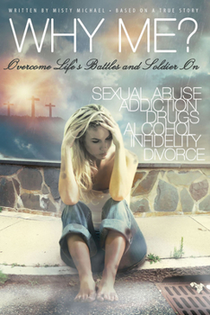 Paperback Why Me?: Overcome Life's Battles and Soldier On Book