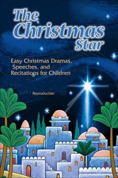 Paperback The Christmas Star: Easy Dramas, Speeches, and Recitations for Children Book