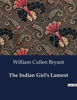 Paperback The Indian Girl's Lament: A Heart's Cry Amidst a Changing World Book