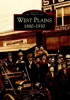 West Plains: 1880-1930 (Images of America: Missouri) - Book  of the Images of America: Missouri