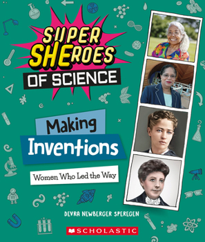 Paperback Making Inventions: Women Who Led the Way (Super Sheroes of Science): Women Who Led the Way (Super Sheroes of Science) Book