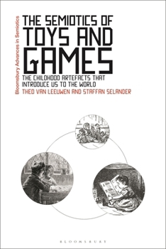 Paperback The Semiotics of Toys and Games: The Childhood Artefacts That Introduce Us to the World Book