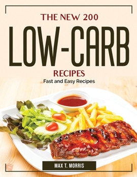 Paperback The New 200 Low-Carb Recipes: Fast and Easy Recipes Book