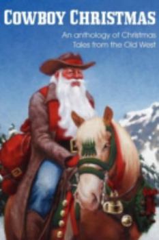 Paperback COWBOY CHRISTMAS, An anthology of Christmas Tales from the Old West Book