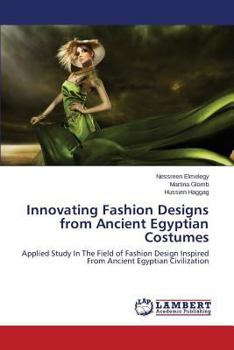 Paperback Innovating Fashion Designs from Anient Egyptian Costumes Book