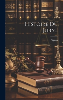 Hardcover Histoire Du Jury... [French] Book