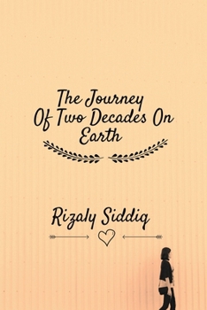 Paperback The Journey Of Two Decades On Earth Book