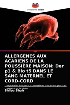 Paperback Allergènes Aux Acariens de la Poussière Maison: Der p1 & Blo t5 DANS LE SANG MATERNEL ET CORD-CORD [French] Book