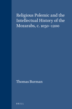 Hardcover Religious Polemic and the Intellectual History of the Mozarabs, C. 1050-1200 Book