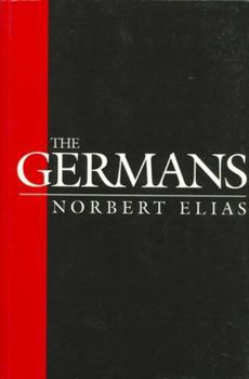 Paperback The Germans: Power Struggles and the Development of Habitus in the Nineteenth and Twentieth Centuries Book