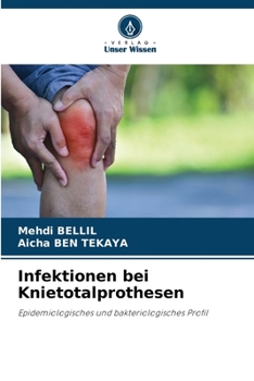 Infektionen bei Knietotalprothesen: Epidemiologisches und bakteriologisches Profil